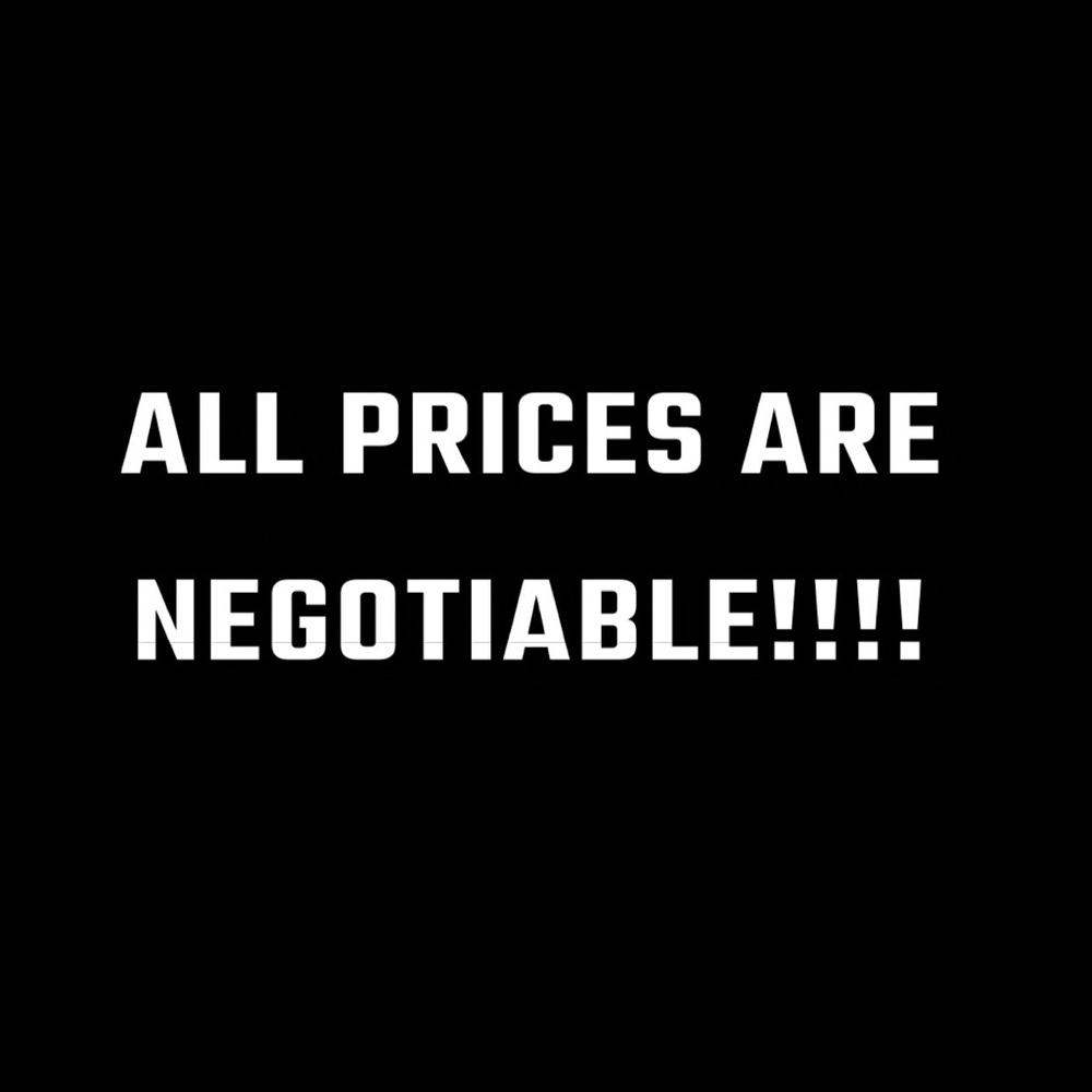 ALL PRICES ARE NEGOTIABLE